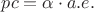 $pc = \alpha \cdot a.e.$