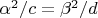 $\alpha^2/c=\beta^2/d$