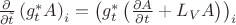 $\frac{\partial}{\partial \tilde t}\left(g^*_t A\right)_i=\left(g^*_t\left(\frac{\partial A}{\partial t}+L_V A\right)\right)_i$