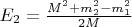 $E_2 = \frac{M^2 + m_2^2 - m_1^2}{2 M}$
