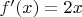 $f'(x) = 2x$