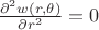 $\frac{\partial^2 w(r,\theta)}{\partial r^2}=0$