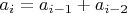 $a_i=a_{i-1}+a_{i-2}$