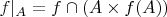 $f|_A = f\cap(A\times f(A))$