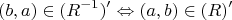 $$
(b,a) \in (R^{ - 1} )' \Leftrightarrow (a,b) \in (R)'
$$