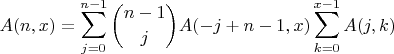 $$A(n,x)=\sum _{j=0}^{n-1} \binom{n-1}{j} A(-j+n-1,x) \sum _{k=0}^{x-1} A(j,k)$$