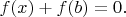 $f(x)+f(b)=0.$