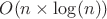 $O(n\times\log(n))$