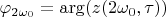 $$\varphi_{2\omega_0}=\arg(z(2\omega_0,\tau))$$