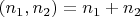 $(n_{1},n_{2})=n_{1}+n_{2}$