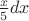 $\frac{x}5dx