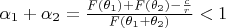 $\alpha _1+\alpha _2=\frac{F(\theta _1)+F(\theta _2)-\frac cr}{F(\theta
_1+\theta _2)}<1$
