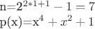 n=2^{2*1+1}-1=7

p(x)=x^4+x^2+1