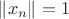 $\left\lVert x_n\right\rVert=1$