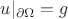 $u|_{\partial \Omega}=g$
