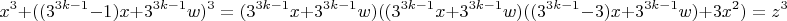 $$x^3 +((3^{3k-1}-1)x+3^{3k-1}w)^3=(3^{3k-1}x+3^{3k-1}w)((3^{3k-1}x+3^{3k-1}w)((3^{3k-1}-3)x+3^{3k-1}w)+3x^2)=z^3$$
