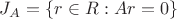 $J_A = \{ r \in R : Ar = 0 \}$