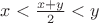 $x < \frac{x+y}{2} < y$