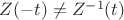 $Z(-t)\ne Z^{-1}(t)$
