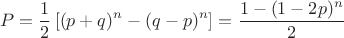 $$P=\frac 12\left[(p+q)^n-(q-p)^n\right]=\frac {1-(1-2p)^n}2$$
