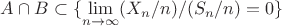 $A\cap B\subset \{\lim\limits_{n\to\infty}(X_n/n)/(S_n/n)=0\}$
