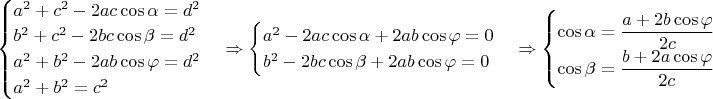 $\begin{cases} 
a^2+c^2-2ac\cos\alpha=d^2\\ 
b^2+c^2-2bc\cos\beta=d^2\\ 
a^2+b^2-2ab\cos\varphi=d^2\\
a^2+b^2=c^2
\end{cases}\Rightarrow\begin{cases} 
a^2-2ac\cos\alpha+2ab\cos\varphi=0\\ 
b^2-2bc\cos\beta+2ab\cos\varphi=0
\end{cases}\Rightarrow\begin{cases} 
\cos\alpha=\dfrac{a+2b\cos\varphi}{2c}\\ 
\cos\beta=\dfrac{b+2a\cos\varphi}{2c}
\end{cases}$