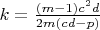 $k=\frac{(m-1)c^2d}{2m(cd-p)}$