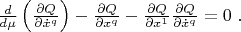 ${d \over d\mu}\left({\partial {Q}\over \partial\dot{x}^q}\right)- {\partial {Q}\over \partial{x}^q}
-{\partial {Q}\over \partial {x}^1}{\partial {Q}\over \partial\dot{x}^q}=0\ .$