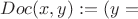 $Doc(x,y):=(y=$