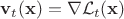${\bf v}_t({\bf x}) = \nabla \mathcal{L}_t({\bf x})$