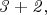 $\mathit{3+2,}$