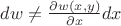 $dw \neq \frac{\partial w(x,y)}{\partial x} dx$