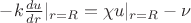 $-k \frac{du}{dr}|_{r=R} = \chi u|_{r=R} - \nu$