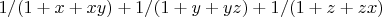 $1/(1+x+xy)+1/(1+y+yz)+1/(1+z+zx)$