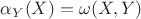 $\alpha_Y(X)=\omega(X,Y)$