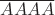 $\overline{AAAA}$