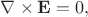 $\nabla\times \mathbf{E}=0,$