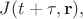 $J(t+\tau,\mathbf{r}),$