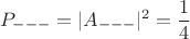 $$P_{---}=|A_{---}|^2=\dfrac{1}{4}$$