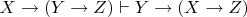 $ X\rightarrow{(Y\rightarrow{Z})} \vdash Y\rightarrow{ (X\rightarrow{Z})} $