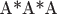 A*A*A