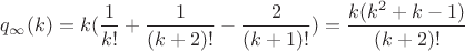 $q_{\infty}(k)=k( \dfrac{1}{k!}+\dfrac{1}{(k+2)!}-\dfrac{2}{(k+1)!})=\dfrac{k(k^2+k-1)}{(k+2)!}$