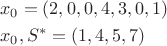 $$\[\begin{gathered}
  {x_0} = (2,0,0,4,3,0,1) \hfill \\
  {x_0},{S^*} = (1,4,5,7) \hfill \\ 
\end{gathered} \]
$$