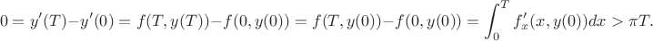 $$
0=y'(T)-y'(0) = f(T,y(T))-f(0,y(0)) = f(T,y(0))-f(0,y(0))= \int_0^T f'_x(x,y(0))dx>\pi T.
$$