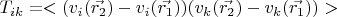 $T_{ik} = <(v_i(\vec{r_2}) - v_i(\vec{r_1}))(v_k(\vec{r_2}) - v_k(\vec{r_1}))>$