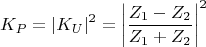 $$K_P = |K_U|^2 = \left\lvert \frac{Z_1 - Z_2}{Z_1+Z_2} \right\rvert^2$$
