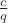 $\frac{c}{q}$