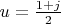 $ u = \frac {1+j}{2}$