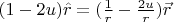$(1-2u)\hat{r} = (\frac{1}{r} - \frac{2 u}{r})\vec{r}$