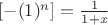 $[-(1)^n]=\frac{1}{1+x}$